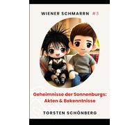 Geheimnisse der Sonnenburgs: Akten & Bekenntnisse (Wiener Schmarrn)