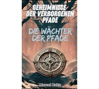 Geheimnisse der verborgenen Pfade: Die Wächter der Pfade: 2