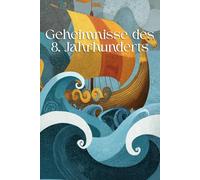 Geheimnisse des 8. Jahrhunderts: Karl der Große, wundersame Legenden und das geheimnisvolle Dunkel Europas