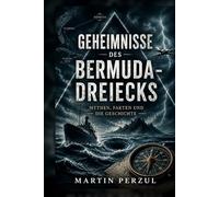 Geheimnisse des Bermuda-Dreiecks: Mythen und Fakten