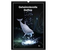 Geheimnisvolle Delfine (Wandkalender 2026 DIN A3 hoch), CALVENDO Monatskalender: Delfine zwischen Zeit und Raum