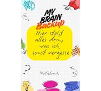 Gehirn-Backup: Hier steht alles, was ich sonst vergesse - Notizbuch │150 Seiten │Geschenkidee, Notizheft