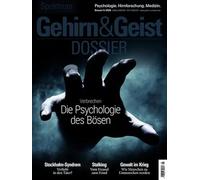 Gehirn&Geist Dossier 5/2025 Die Psychologie des Bösen