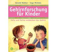 Gehirnforschung für Kinder - Felix und Feline entdecken das Gehirn
