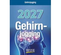 Gehirnjogging 2027: Tages-Abreisskalender mit Denkspielen und anderen Trainings I Aufstellbar I 12 x 16 cm