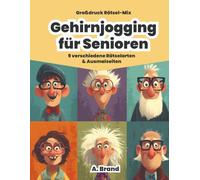 Gehirnjogging für Senioren - Großdruck Rätsel-Mix: 9 verschiedene Rätselarten · Über 140 Rätsel & Ausmalseiten · Mit Lösungen