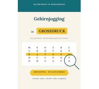 Gehirnjogging in Großdruck: Das große Rätsel- und Beschäftigungsbuch für Senioren - Wortsuche, Sudoku, Labyrinthe, Zahlen- & Logikrätsel in extragroßer Schrift. Mit allen Lösungen
