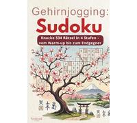 Gehirnjogging: Sudoku XXL: Knacke 534 Rätsel in 4 Stufen - vom Warm-up bis zum Endgegner, für Jung und Alt, Taschenbuch, Beschäftigung für Urlaub, Entspannung, Training
