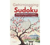Gehirnjogging: Sudoku XXL: Knacke 534 Rätsel in 4 Stufen - vom Warm-up bis zum Endgegner, für Jung und Alt, Hartcover, Beschäftigung für Urlaub, Entspannung, Training
