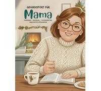 Gehirnsport für Mama - Sudoku, Suchsel u. Logikrätsel. Denksport für die Weihnachtszeit. 180 Rätsel inkl. Lösungen. 3 Schwierigkeitsstufen: Ein tolles Geschenk für die besten Mamas der Welt.