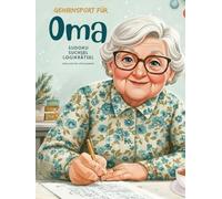 Gehirnsport für Oma - Sudoku, Suchsel u. Logikrätsel. Denksport für die Weihnachtszeit. 180 Rätsel inkl. Lösungen. 3 Schwierigkeitsstufen: Ein tolles Geschenk für die besten Opas der Welt.