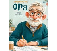Gehirnsport für Opa - Sudoku, Suchsel u. Logikrätsel. Denksport für die Weihnachtszeit. 180 Rätsel inkl. Lösungen. 3 Schwierigkeitsstufen: Ein tolles Geschenk für die besten Opas der Welt.