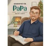 Gehirnsport für Papa - Sudoku, Suchsel u. Logikrätsel. Denksport für die Weihnachtszeit. 180 Rätsel inkl. Lösungen. 3 Schwierigkeitsstufen: Ein tolles Geschenk für die besten Papas der Welt.