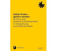 Gehör finden - gehört werden: Archive und Audience Development in Verwaltung und Öffentlichkeit. Vorträge des 83. Südwestdeutschen Archivtags am 20. und 21. Juni 2024 in Landau in der Pfalz: 33