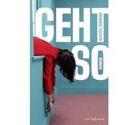 Geht so: Roman | Der große Überraschungserfolg aus Spanien | 'Klug und urkomisch, auch - oder gerade - weil man sich selbst darin wiedererkennt.' ELENA MEDEL