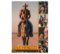 GEILE HENGSTE - Sexy Cowboys mit Ihren Pferden im Männerkalender (Wandkalender 2026 DIN A2 hoch), CALVENDO Monatskalender: Sexy Cowboy Kalender: ... und erotischen Momenten mit Bart und Hut.