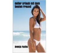 Geiler Urlaub Mit Dem Besten Freund (ebook)
