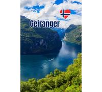 Geiranger Norway Notebook: A Fjord Inspired Journal for Locals, Travelers, Cruise Visitors and Anyone Who Loves This Iconic Norwegian Village