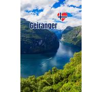 Geiranger Norway Notebook: A Fjord Inspired Journal for Locals, Travelers, Cruise Visitors and Anyone Who Loves This Iconic Norwegian Village
