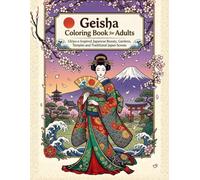 Geisha Coloring Book for Adults: Ukiyo-e Inspired Japanese Beauty, Kimono Designs, Gardens, Temples, and Traditional Japan Scenes