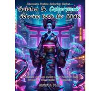 Geisha & Cyberpunk Coloring Book for Adults: Traditional Japanese Beauty Meets Futuristic Neon Worlds for Stress Relief and Relaxation (Japanese Fusion Coloring Series)