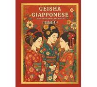 Geisha Giapponese Libro da colorare per adulti: Libro da colorare per adulti con fantastici disegni di donne giapponesi, illustrazioni per alleviare lo stress e rilassarsi