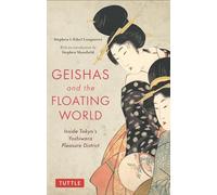 Geishas and the Floating World: Inside Tokyo's Yoshiwara Pleasure District