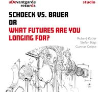 Geisse, Gunnar - Schoeck Vs. Bauer Or What Future Are You Longing for?