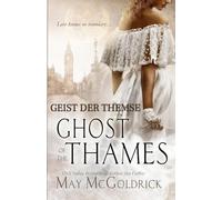 Geist der Themse: Eine historische Liebesgeschichte voller Geheimnisse, Geister und gefährlicher Wahrheiten im viktorianischen London