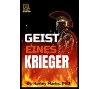 Geist Eines Krieger: Schalte die Alpha-Disziplin frei, mentale Stärke und unermüdlicher Antrieb
