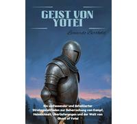 GEIST VON YOTEI: Ein umfassender und detaillierter Strategieleitfaden zur Beherrschung von Kampf, Heimlichkeit, Überlieferungen und der Welt von Ghost of Yotei