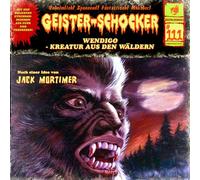Geister Schocker CD 111: Wendigo - Kreatur aus den Wäldern