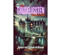 Geister von Château de Brissac: 3 (Die Gruseligsten Orte der Welt - Serie 2)