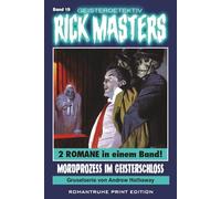 Geisterdetektiv RICK MASTERS 19: Mordprozess im Geisterschloss