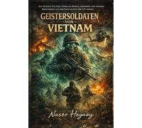 Geistersoldaten von Vietnam: Ein Science-Fiction-Thriller-Roman, inspiriert von wahren Ereignissen aus der Geschichte der US-Armee