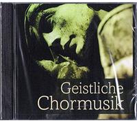 Geistliche Chormusik - Bach, Haydn, Schubert, Mendelssohn, Mozart, Bruckner, Telemann, Händel u.a.