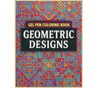 Gel Pen Coloring Book: Geometric Designs for adults - 50 Relaxing Patterns | Single-Sided Pages | Large Print