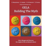 Gela Building The Myth: Gela, Akragas and Siracusa Occidental culture’s origins