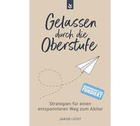 Gelassen durch die Oberstufe: Strategien für einen entspannteren Weg zum Abitur