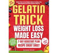 Gelatin Trick for Weight Loss Made Easy: Gelatin Trick to Lose Weight, Reduce Cravings, Stop Belly Bloating and Shrink Stubborn Belly Fat
