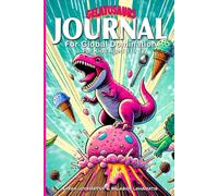 Gelatosaurs Journal For Global Domination For Kids Aged 8 to 12: Set Goals, Take Notes and Plan Strategies For Total Victory