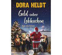 Geld oder Lebkuchen: Fast ein Krimi | Der Weihnachtskrimi von SPIEGEL-Bestsellerautorin Dora Heldt - in großer Schrift!