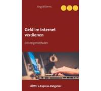 Geld Verdienen Im Internet Für Einsteiger (ebook)