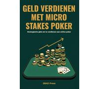 Geld Verdienen Met Micro Stakes Poker: Een Strategische gids om te verdienen aan online micro stakes poker