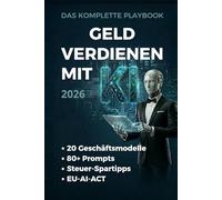 Geld verdienen mit KI 2026 - Das komplette Playbook