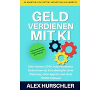 Geld verdienen mit KI: Das System des Einzelkämpfers (Automatisiertes Einkommen)