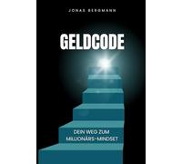 GELDCODE: Dein Weg zum Millionärs-Mindset