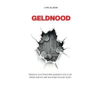 Geldnood: Waarom ons financiële systeem ons in de steek laat en wat we eraan kunnen doen