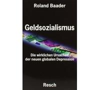 Geldsozialismus - Die wirklichen Ursachen der neuen globalen Depression