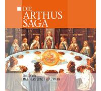 Gelesen Von Matthias Ernst Holzmann - Die Arthus Saga